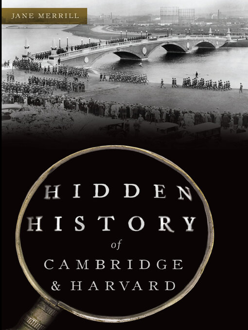 Title details for Hidden History of Cambridge & Harvard by Jane Merrill - Available